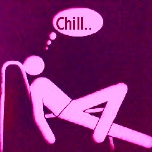 You wanna chill? 