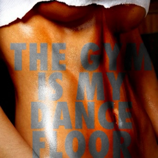The Gym Is My Dance Floor
