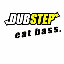 DubStep: Eat Bass