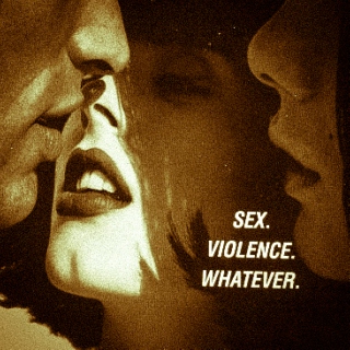 Sex. Violence. Whatever.