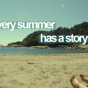 every summer has a story.your story...