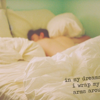 in dreams i wrap my arms around you