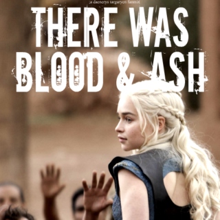there was blood & ash; a daenerys targaryen fanmix