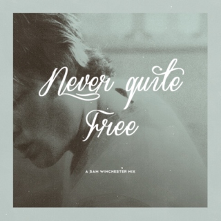 Never Quite Free