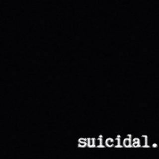 Suicidal thoughts.