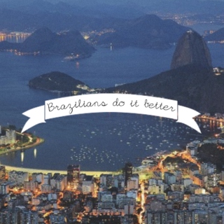 ♡ Brazilians do it better ♡