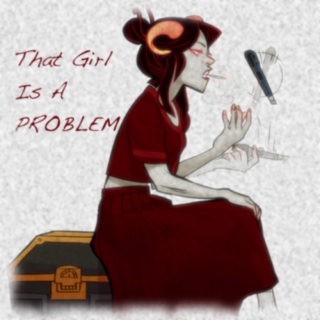 That Girl Is A PROBLEM