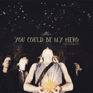 You Could Be My Hero