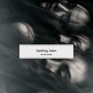 Darkling, listen