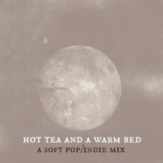hot tea and a warm bed
