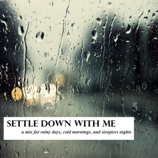 Settle Down With Me
