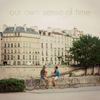 our own sense of time.