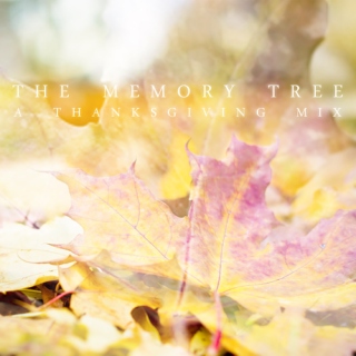 The Memory Tree: A Thanksgiving Mix