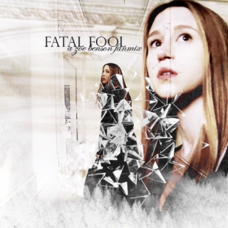 fatal fool;