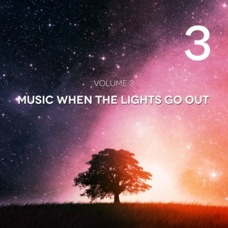 Music When The Lights Go Out | Volume 3