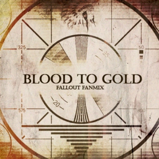 Blood to Gold