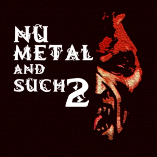 Nu Metal & Such 2