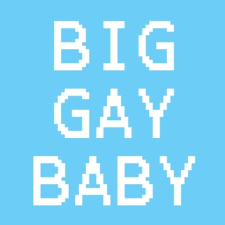 ♡ big gay baby ♡