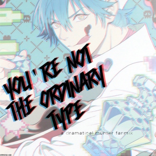 you're not the ordinary type