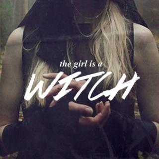the girl is a w i t c h
