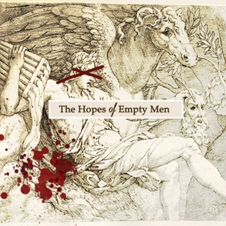 The Hopes of Empty Men