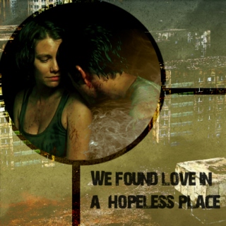 We Found Love In A Hopeless Place