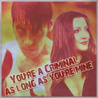 You're A Criminal, As Long As You're Mine