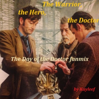 The Warrior, the Hero, the Doctor: The Day of the Doctor fanmix