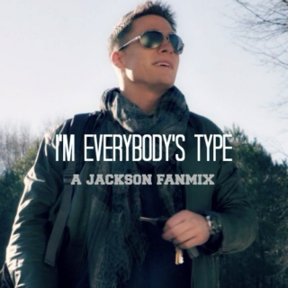 i'm everybody's type