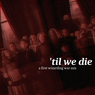 'til we die
