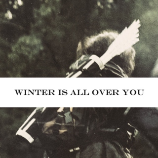 Winter Is All Over You