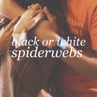 Black or White/Spiderwebs