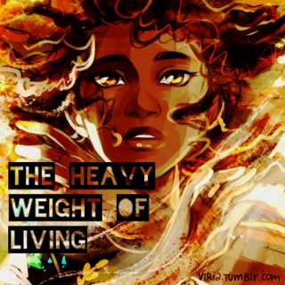 The Heavy Weight of Living