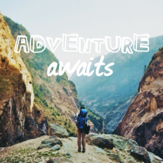 adventure awaits;