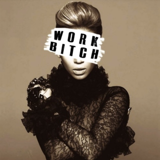 work bitch