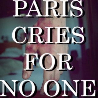 Paris Cries For No One