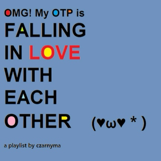 OMG! My OTP is falling in love with each other