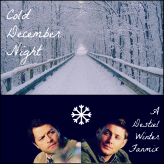 Cold December Night (A Destiel Winter Fanmix)