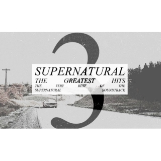 Supernatural: The Greatest Hits [PT3]