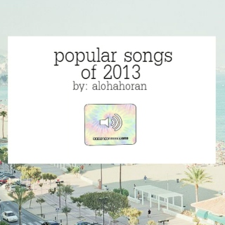 popular songs of 2013