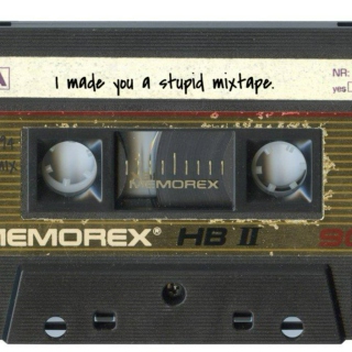 i made you a stupid mixtape