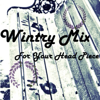 Wintry Mix: For Your Head Piece