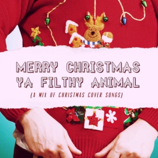 merry christmas ya filthy animal pt. 2