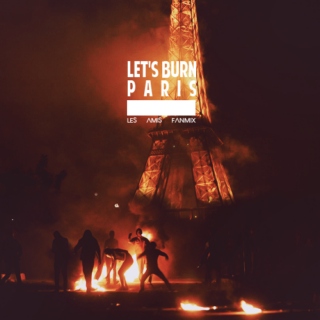let's burn paris 