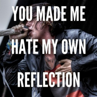 Hate my own reflection