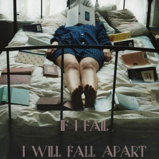 If I Fail I'll Fall Apart