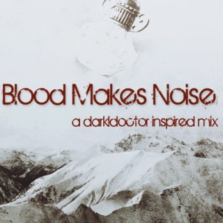 blood makes noise.