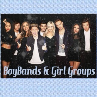Boy Bands & Girl Groups