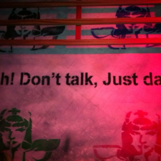Shhh! Don't talk, Just dance...