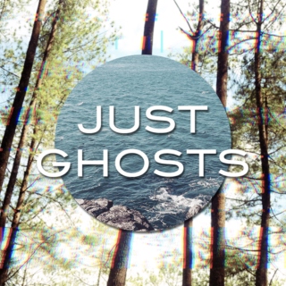 Just Ghosts